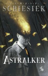 Astralker. Autor: Tomasz Sobiesiek. Multiszop.pl Okładka książki Astralker