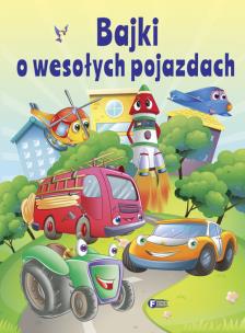 Okładka książki Bajki o wesołych pojazdach