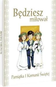 Okładka książki Będziesz miłował. Pamiątka I Komunii Świętej