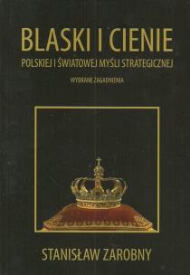 Okładka książki Blaski i cienie polskiej i światowej myśli strategicznej
