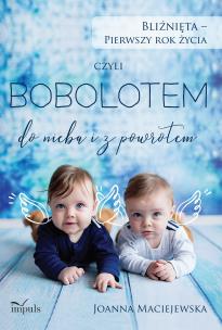 Bliźnięta - pierwszy rok życia. czyli BOBOLOTEM.... Autor: Karpus Karolina Klimek Grzegorz Maciejewska Joanna. Multiszop.pl Okładka książki Bliźnięta - pierwszy rok życia. czyli BOBOLOTEM...