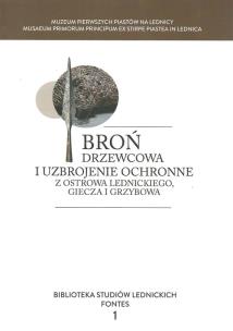 Opakowanie Broń drzewcowa i uzbrojenie ochronne z Ostrowa Lednickiego, Giecza i Grzybowa