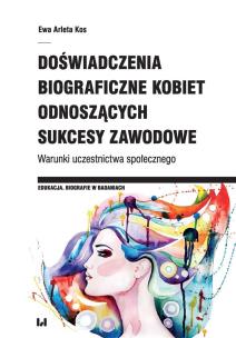Okładka książki Doświadczenia biograficzne kobiet odnoszących sukcesy zawodowe