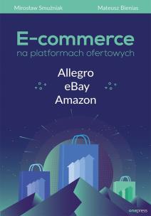 Okładka książki E-commerce na platformach ofertowych Allegro eBay Amazon