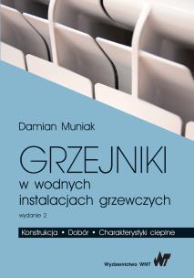 Grzejniki w wodnych instalacjach grzewczych. Autor: Muniak Damian Piotr. Multiszop.pl Okładka książki Grzejniki w wodnych instalacjach grzewczych