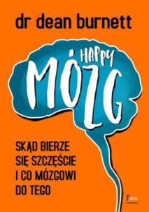 Okładka książki Happy Mózg. Skąd bierze się szczęście i co mózgowi do tego