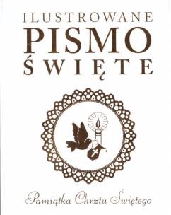 Okładka książki Ilustrowane Pismo Święte. Pamiątka Chrztu Świętego