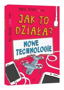 Okładka książki Jak to działa? Nowe technologie