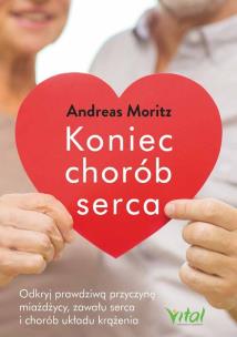 Koniec chorób serca. Autor: Andreas Moritz. Multiszop.pl Okładka książki Koniec chorób serca