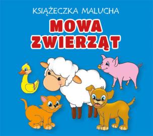 Okładka książki Książeczka malucha Mowa zwierząt