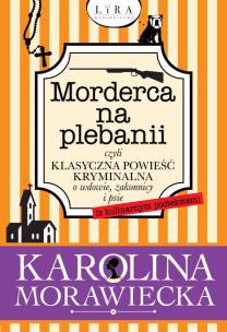 Okładka książki Morderca na plebanii czyli klasyczna powieść kryminalna o wdowie, zakonnicy i psie