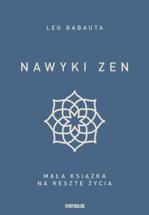 Okładka książki Nawyki zen Mała książka na resztę życia