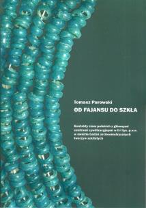 Okładka książki Od fajansu do szkła Kontakty ziem polskich z głównymi centrami cywilizacyjnymi w II-I tys. p.n.e.