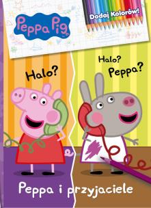 Okładka książki PEPPA I PRZYJACIELE ŚWINKA PEPPA DODAJ KOLORÓW