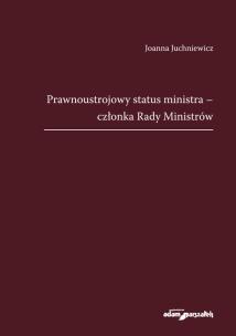 Okładka książki Prawnoustrojowy status ministra-członka Rady Ministrów