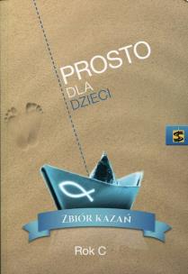 Opakowanie Prosto dla dzieci Zbiór kazań Rok C