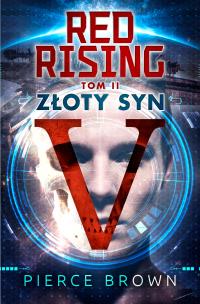 Red Rising Złoty Syn. Autor: Brown Pierce. Multiszop.pl Okładka książki Red Rising Złoty Syn
