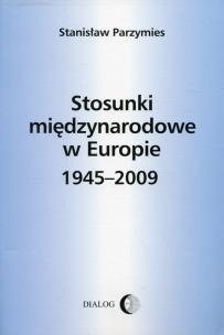 Okładka książki Stosunki międzynarodowe w Europie 1945-2004