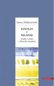 Okładka książki Syntezy i niuanse Studia i szkice z filozofii rosyjskiej
