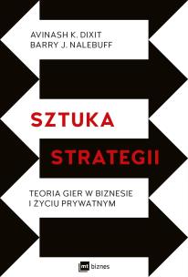 Okładka książki SZTUKA STRATEGII TEORIA GIER W BIZNESIE I ŻYCIU PRYWATNYM