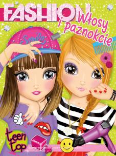 Okładka książki Teen Top Fashion. Włosy i paznokcie