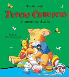 UMIEM SIĘ DZIELIĆ TUPCIO CHRUPCIO. Autor: Eliza Piotrowska. Multiszop.pl Okładka książki UMIEM SIĘ DZIELIĆ TUPCIO CHRUPCIO