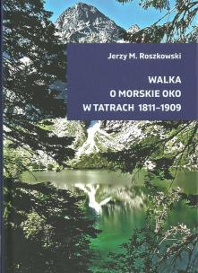 Okładka książki Walka o Morskie Oko w Tatrach 1811-1909