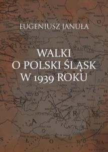 Okładka książki Walki o polski Śląsk w 1939 roku