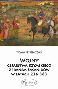 Okładka książki Wojny Cesarstwa Rzymskiego z Iranem Sasanidów...