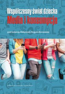 Okładka książki Współczesny świat dziecka. Media i konsumpcja