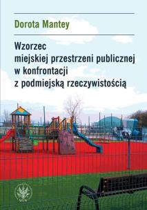 Okładka książki Wzorzec miejskiej przestrzeni publicznej w konfrontacji z podmiejską rzeczywistością