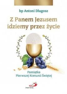 Okładka książki Z Panem Jezusem idziemy przez życie. Pamiątka...