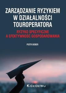 Okładka książki Zarządzanie ryzykiem w działalności touroperatora. Ryzyko specyficzne a efektywność gospodarowania