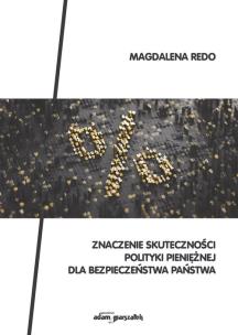 Okładka książki Znaczenie skuteczności polityki pieniężnej dla bezpieczeństwa państwa