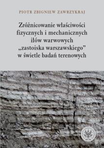 Okładka książki Zróżnicowanie właciwości fizycznych i mechanicznych iłów warwowych