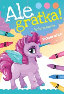 Okładka książki Ale gratka! Jednorożce