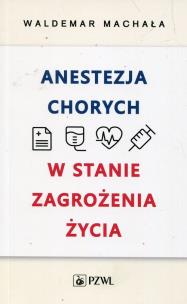 Okładka książki Anestezja chorych w stanie zagrożenia życia
