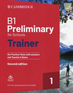 Opakowanie B1 Preliminary for Schools Trainer 1 for the Revised Exam from 2020 Six Practice Tests with Answers and Teacher's Notes with Downloadable Audio