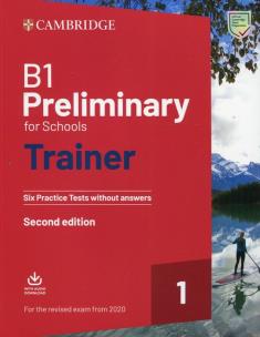 Okładka książki B1 Preliminary for Schools Trainer 1 for the Revised Exam from 2020 Six Practice Tests without Answers with Downloadable Audio