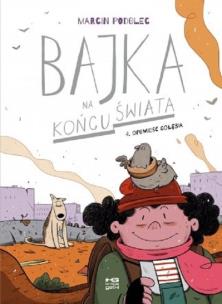 Okładka książki Bajka na końcu świata T.4 Opowieść gołębia