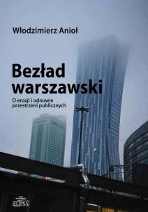 Okładka książki Bezład warszawski O erozji i odnowie przestrzeni publicznych