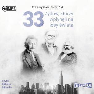 Okładka książki CD MP3 33 ŻYDÓW KTÓRZY WPŁYNĘLI NA LOSY ŚWIATA OD MOJŻESZA DO KEVINA MITNICKA