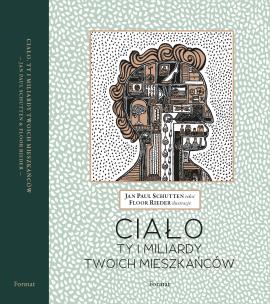 CIAŁO TY I MILIARDY TWOICH MIESZKAŃCÓW. Autor: JAN PAUL SCHUTTEN. Multiszop.pl Okładka książki CIAŁO TY I MILIARDY TWOICH MIESZKAŃCÓW