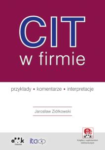 Okładka książki CIT w firmie - przykłady - komentarze - interpretacje (z suplementem elektronicznym)