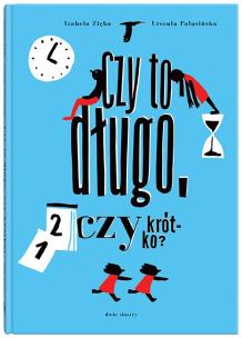 Czy to długo czy to krótko?. Autor: Andrzej Fedorowicz, Ambrożewski Jacek. Multiszop.pl Okładka książki Czy to długo czy to krótko?