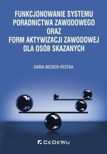 Okładka książki Funkcjonowanie systemu poradnictwa zawodowego oraz form aktywizacji zawodowej dla osób skazanych