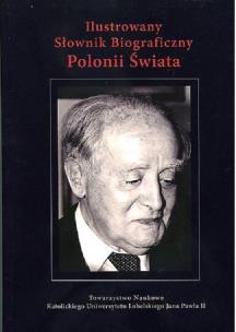 Okładka książki Ilustrowany słownik biograficzny Polonii Świata