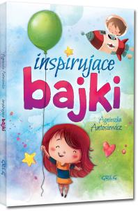 Inspirujące bajki TW GREG. Autor: Antosiewicz Agnieszka. Multiszop.pl Okładka książki Inspirujące bajki TW GREG