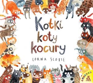 Kotki, koty, kocury. Autor: Scobie Lorna. Multiszop.pl Okładka książki Kotki, koty, kocury