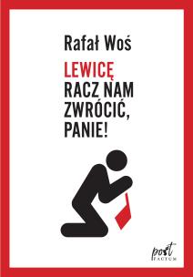 Okładka książki LEWICĘ RACZ NAM ZWRÓCIĆ PANIE